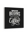 Life Begins After Coffee Kanvas Tablo