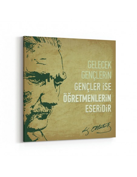 Gelecek Gençlerin Gençler İse Öğretmenlerin Eseridir Kanvas Tablo